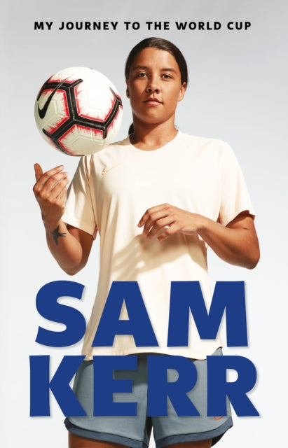 Book cover of: My Journey to the World Cup. By: Sam Kerr