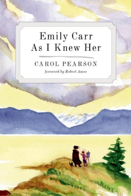 Book cover of: Emily Carr As I Knew Her. By: Carol Pearson