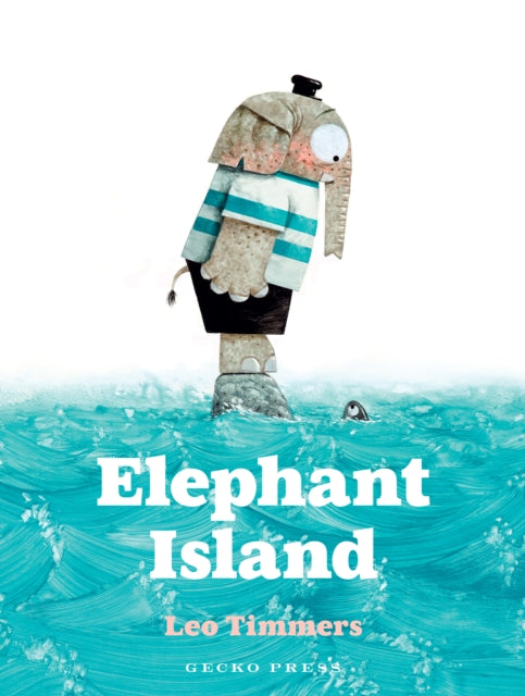 Book cover of: Elephant Island. By: Leo Timmers