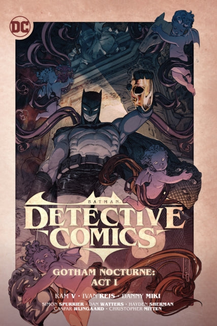 Book cover of: Batman: Detective Comics Vol. 2: Gotham Nocturne: Act I. By: Ram V.