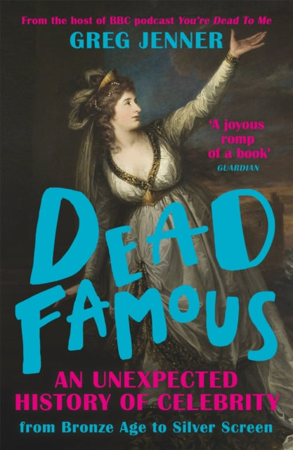 Book cover of: Dead Famous. By: Greg Jenner