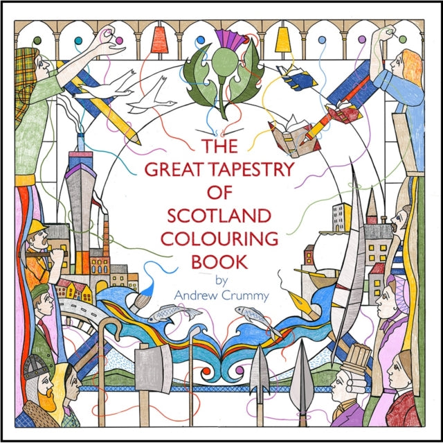 Book cover of: Great Tapestry of Scotland Colouring Book. By: Andrew Crummy