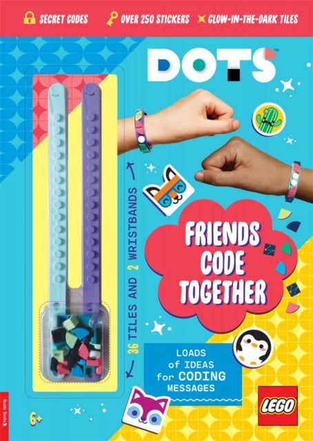 Book cover of: LEGO® DOTS®: Friends Code Together (with stickers, LEGO tiles and two wristbands). By: LEGO®