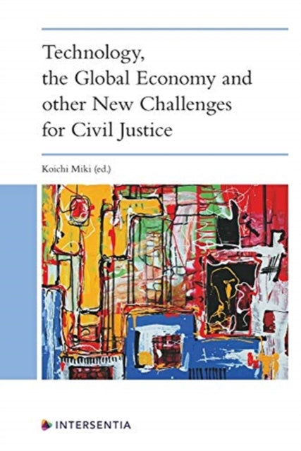 Book cover of: Technology, the Global Economy and other New Challenges for Civil Justice. By: Koichi Miki