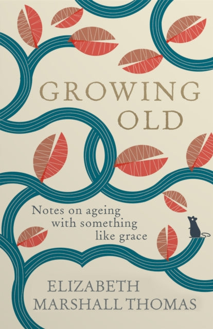 Book cover of: Growing Old. By: Elizabeth Marshall Thomas