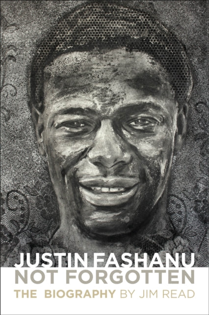 Book cover of: Justin Fashanu. Not Forgotten.