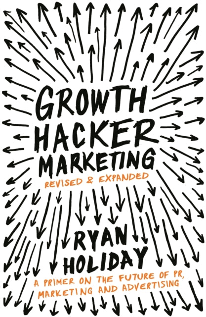 Book cover of: Growth Hacker Marketing. By: Ryan Holiday