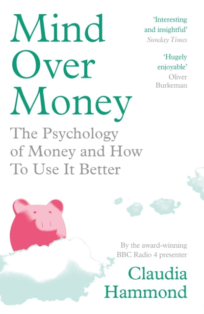 Book cover of: Mind Over Money. By: Claudia Hammond