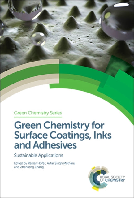 Book cover of: Green Chemistry for Surface Coatings, Inks and Adhesives. By: Rainer Höfer