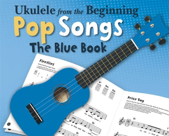 Book cover of: Ukulele From The Beginning Pop Songs (Blue Book). By: Varios