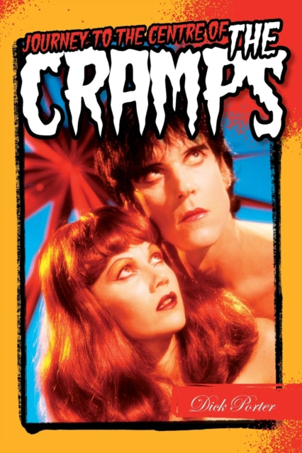 Book cover of: Journey to the Centre of the Cramps. By: Dick Porter