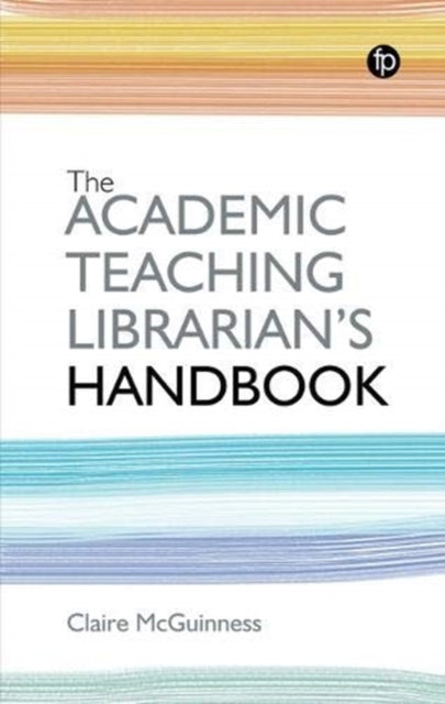 Book cover of: Academic Teaching Librarian's Handbook. By: CLAIRE MCGUINNESS