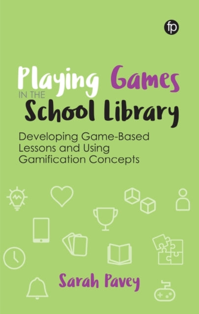 Book cover of: Playing Games in the School Library. By: Sarah Pavey