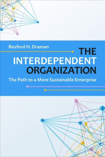 Book cover of: Interdependent Organization. By: Rexford H. Draman