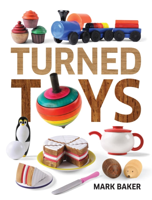 Book cover of: Turned Toys. By: Mark Baker