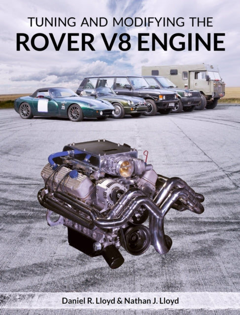 Book cover of: Tuning and Modifying the Rover V8 Engine. By: Daniel R. Lloyd