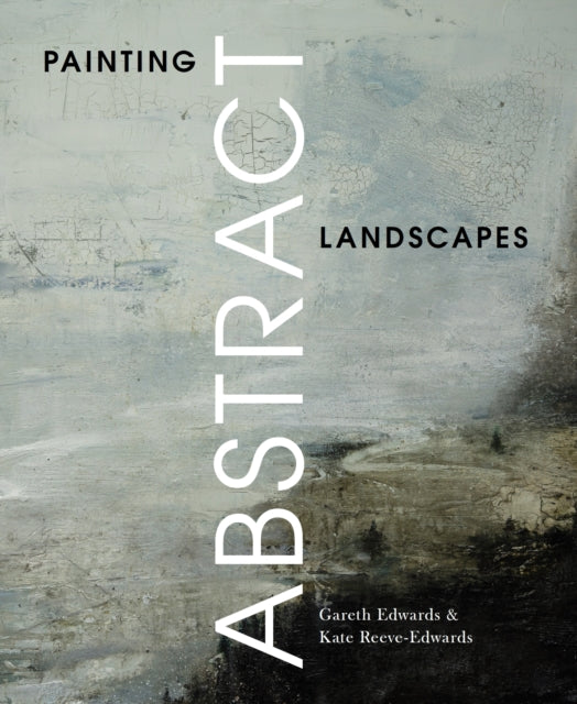 Book cover of: Painting Abstract Landscapes. By: Gareth Edwards