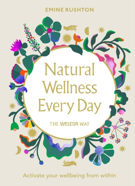 Book cover of: Natural Wellness Every Day. By: Emine Rushton
