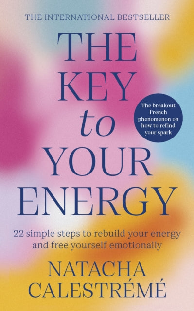 Book cover of: Key To Your Energy. By: Natacha Calestreme