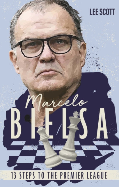 Book cover of: Marcelo Bielsa. By: Lee Scott