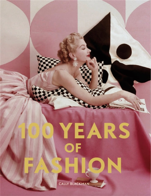 Book cover of: 100 Years of Fashion. By: Cally Blackman