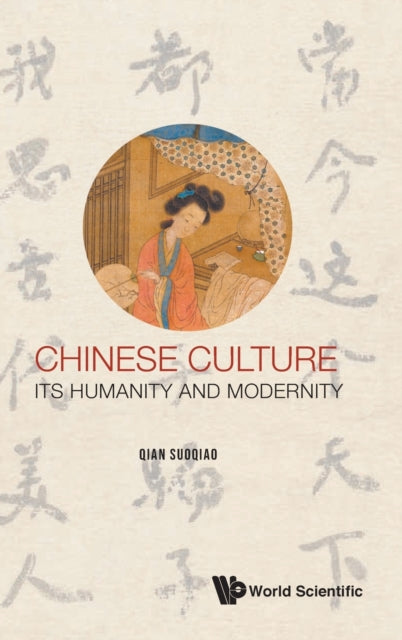 Book cover of: Chinese Culture: Its Humanity And Modernity. By: Suoqiao Qian