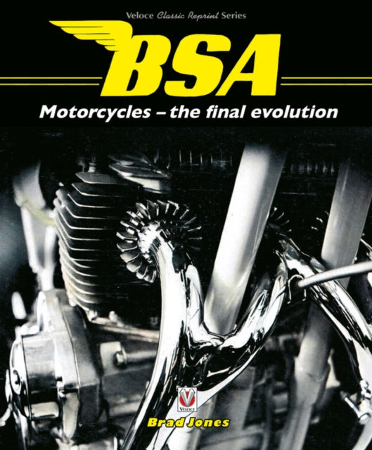 Book cover of: Bsa Motorcycles - the Final Evolution. By: Brad Jones