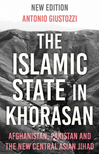 Book cover of: Islamic State in Khorasan. By: Antonio Giustozzi