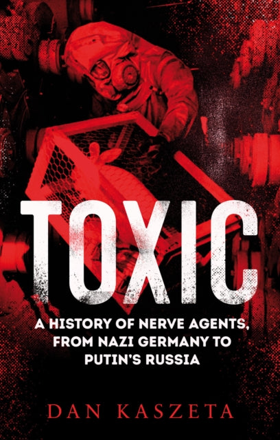 Book cover of: Toxic. By: Dan Kaszeta