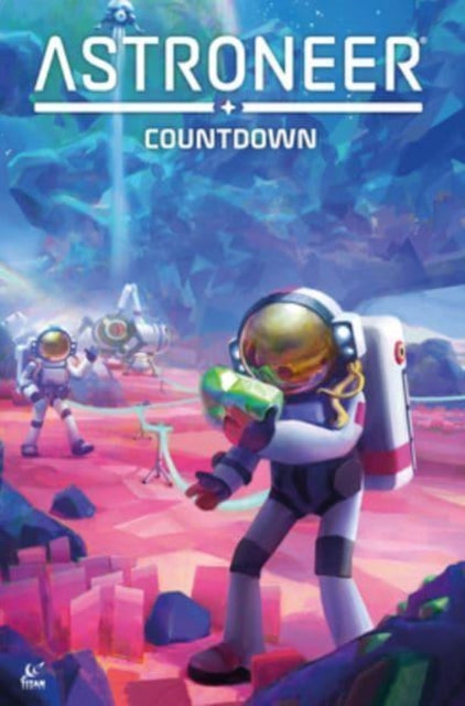 Book cover of: Astroneer: Countdown Vol.1. By: Dave Dwonch