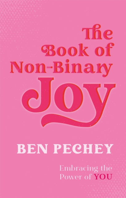 Book cover of: Book of Non-Binary Joy. By: Ben Pechey