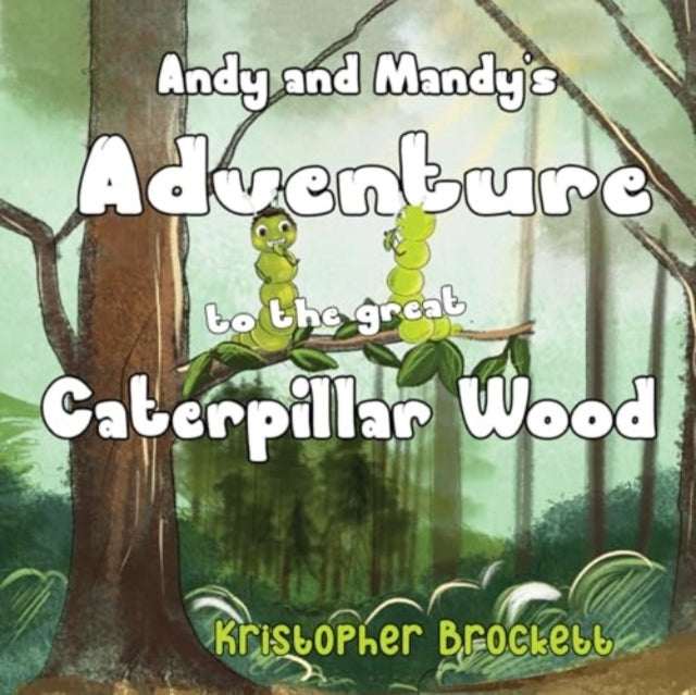 Book cover of: Andy and Mandy's Adventure to The Great Caterpillar Wood