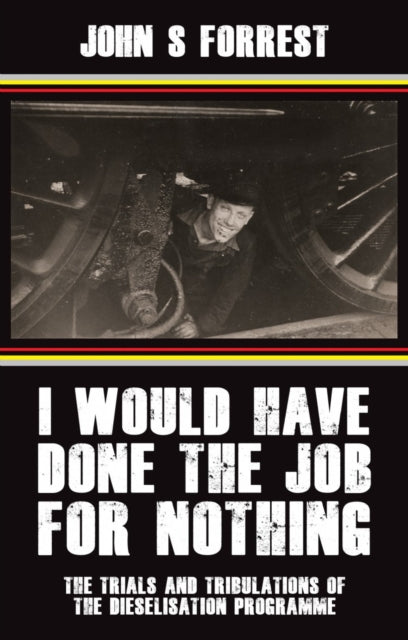 Book cover of: I Would Have Done the Job for Nothing. By: J. S. Forrest C. Eng. MIMechE