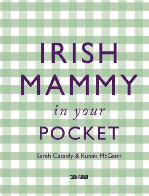 Book cover of: Irish Mammy in Your Pocket. By: Kunak McGann