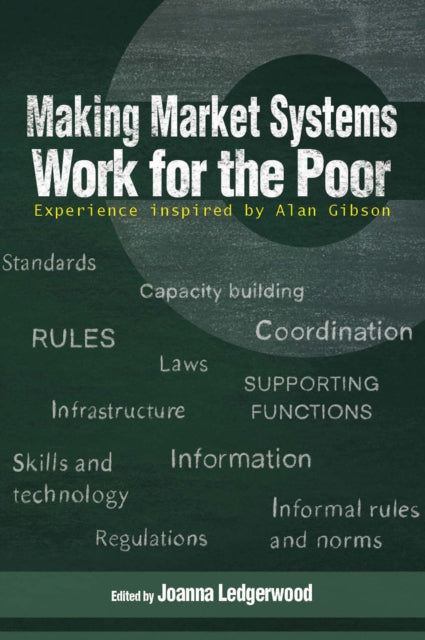 Book cover of: Making Market Systems Work for the Poor. By: Joanna Ledgerwood