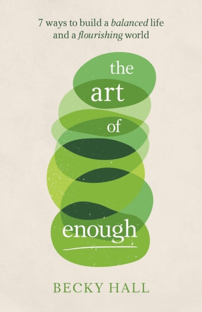 Book cover of: Art of Enough. By: Becky Hall