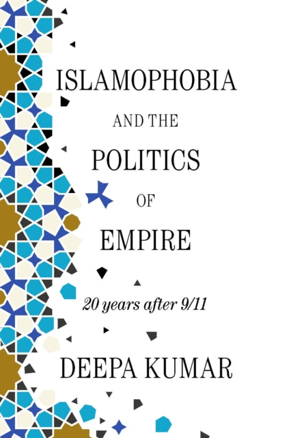 Book cover of: Islamophobia and the Politics of Empire. By: Deepa Kumar