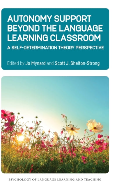 Book cover of: Autonomy Support Beyond the Language Learning Classroom. By: Jo Mynard