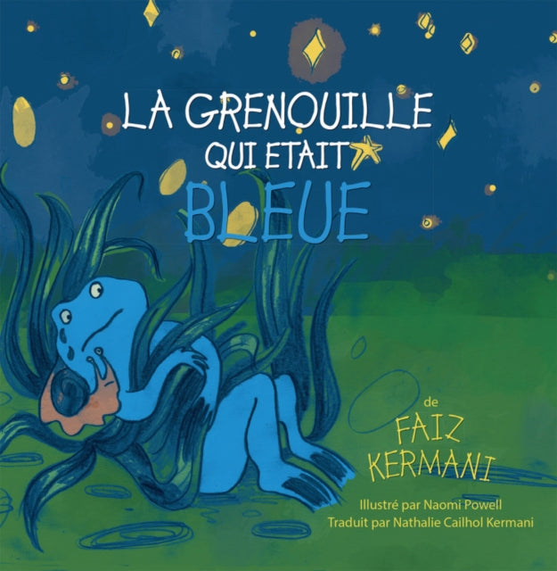 Book cover of: La grenouille qui etait bleue. By: Faiz Kermani