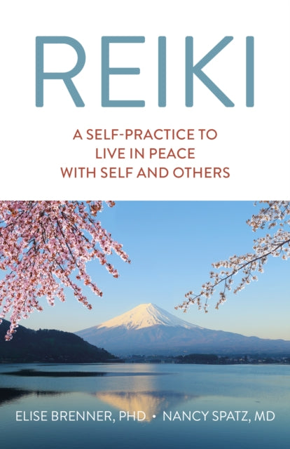 Book cover of: Reiki: A Self-Practice To Live in Peace with Self and Others. By: Elise Brenner