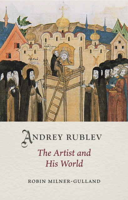 Book cover of: Andrey Rublev. By: Robin Milner-Gulland