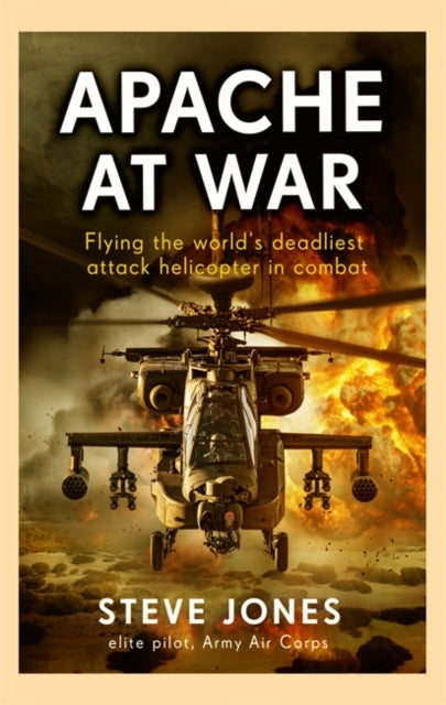 Book cover of: Apache at War. By: Steve Jones