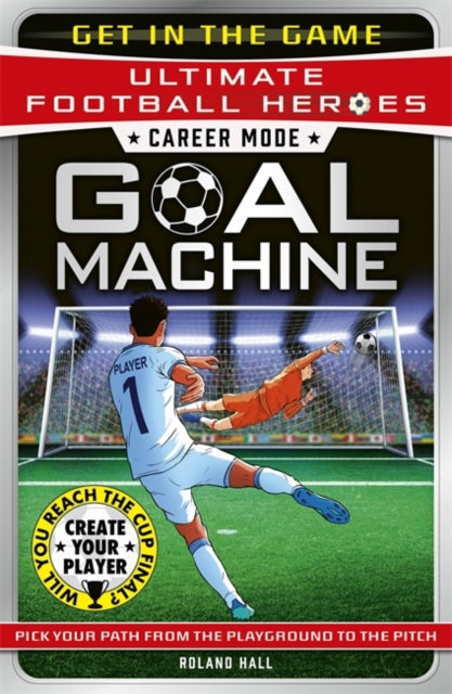 Book cover of: Career Mode: Goal Machine (Ultimate Football Heroes)