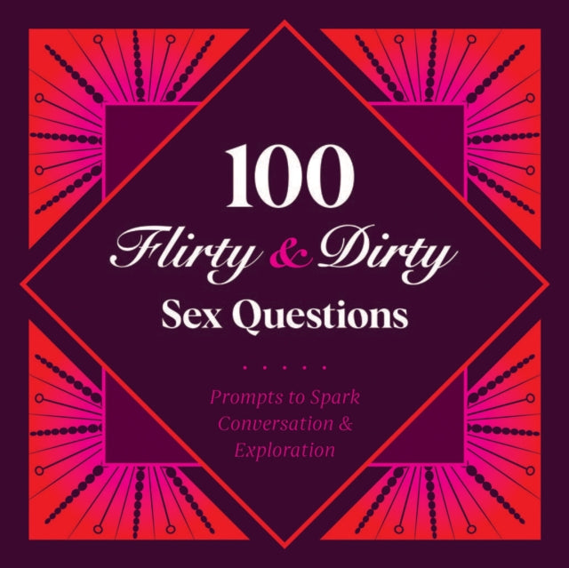 Book cover of: 100 Flirty & Dirty Sex Questions. By: Petunia B.