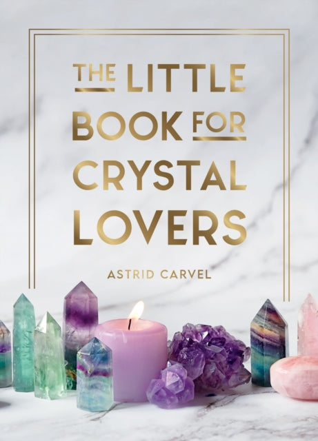 Book cover of: Little Book for Crystal Lovers. By: Astrid Carvel