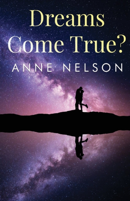 Book cover of: Dreams Come True?. By: Anne Nelson