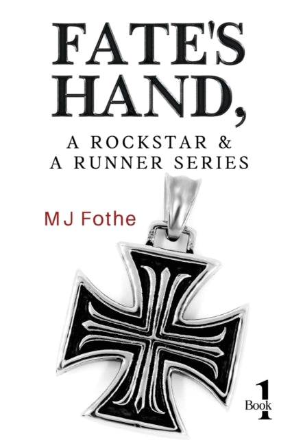 Book cover of: Fate's Hand, A Rockstar and A Runner Series - Book One. By: Mj Fothe
