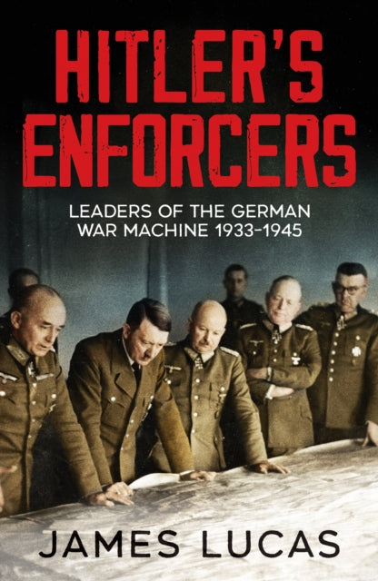Book cover of: Hitler's Enforcers. By: James Lucas