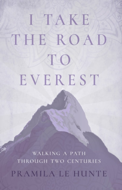 Book cover of: I Take the Road to Everest. By: Pramila le Hunte