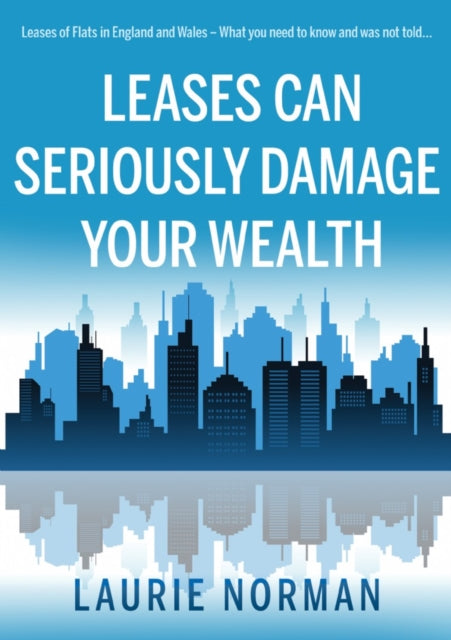 Book cover of: Leases Can Seriously Damage Your Wealth. By: Laurie Norman
